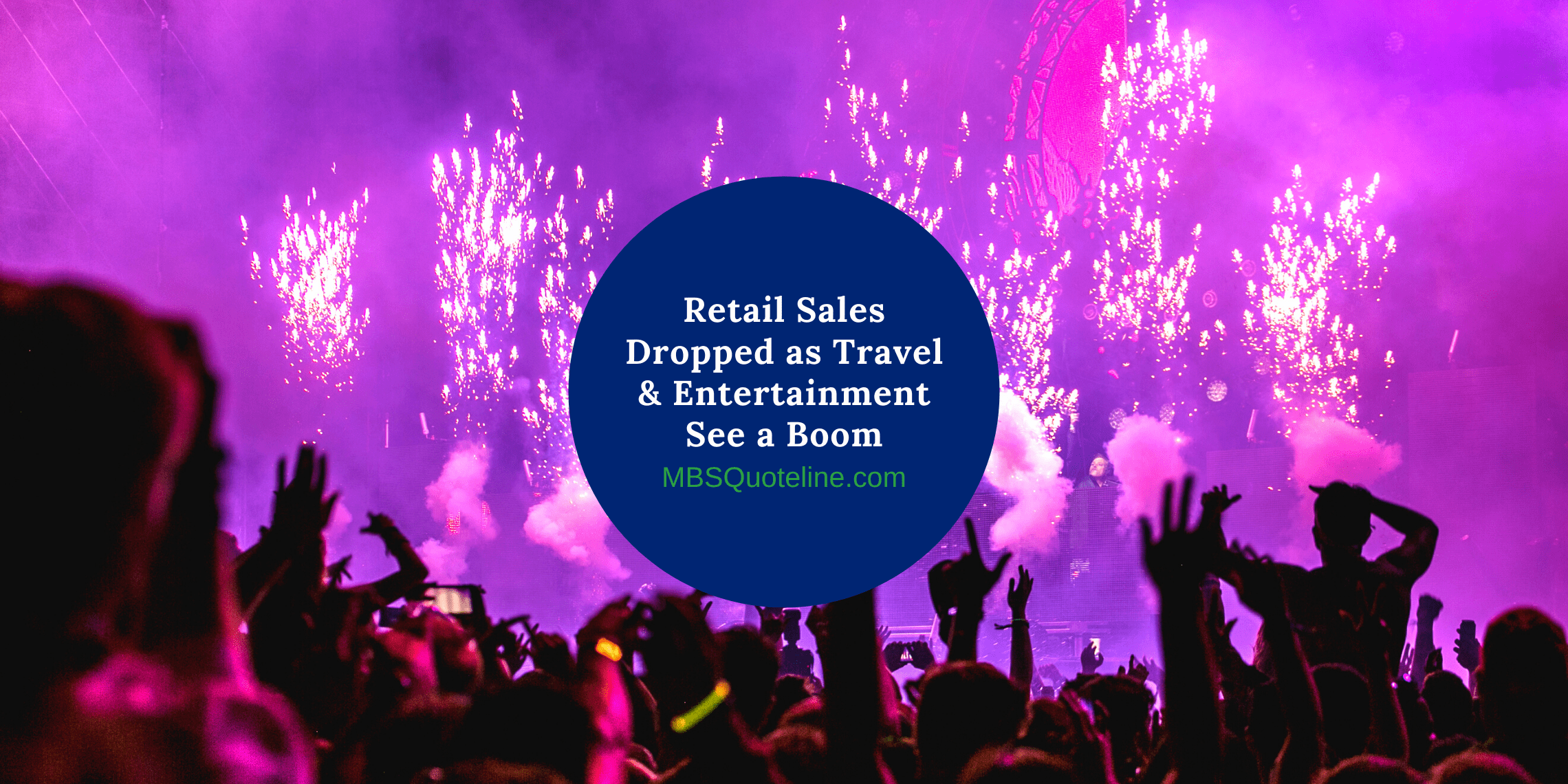 retail sales dropped as travel entertainment see a boom mortgagetime mbsquoteline featured